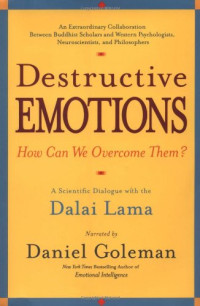 Daniel Goleman, Dalai Lama — Destructive Emotions: How Can We Overcome Them ?