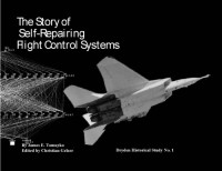 J  E Tomayko; Christian Gelzer; Hugh L. Dryden Flight Research Center.; United States. National Aeronautics and Space Administration — The story of self-repairing flight control systems