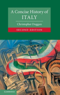 Christopher Duggan — A Concise History of Italy