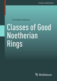 Cristodor Ionescu — Classes of Good Noetherian Rings