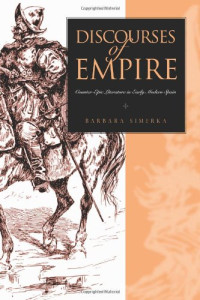 Barbara Simerka — Discourses of Empire: Counter-Epic Literature in Early Modern Spain