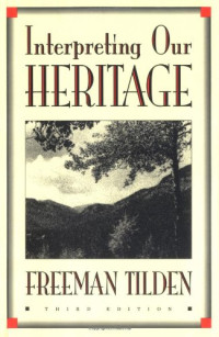 Freeman Tilden — Interpreting Our Heritage (Chapel Hill Books)
