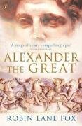 Robin Lane Fox — Alexander the Great