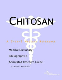 Health Publica Icon Health Publications — Chitosan - A Medical Dictionary, Bibliography, and Annotated Research Guide to Internet References