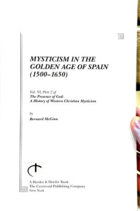 Bernard McGinn — Mysticism in the Golden Age of Spain (1500-1650): Part 2