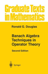 Ronald G. Douglas (auth.) — Banach Algebra Techniques in Operator Theory