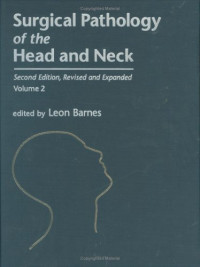 Leon Barnes — Surgical Pathology of the Head and Neck, Second Edition,: Volume 2