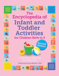 Wittmer, Donna Sasse(Contributor) — The Encyclopedia of Infant and Toddler Activities for Children Birth to 3