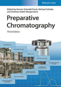 H. Schmidt-Traub (editor), Michael Schulte (editor), Andreas Seidel-Morgenstern (editor) — Preparative Chromatography