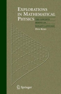 Don Koks — Explorations in Mathematical Physics - The Concepts Behind an Elegant Language