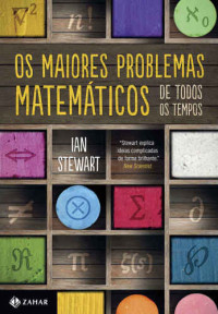 Ian Stewart — Os maiores problemas matemáticos de todos os tempos