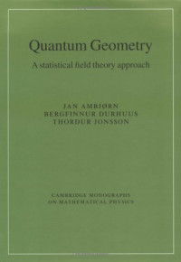 Jan Ambjørn, Bergfinnur Durhuus, Thordur Jonsson — Quantum Geometry - A Statistical Field Theory Approach