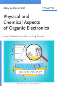 Wöll Christof. (ed.) — Organic Electronics - Structural and Electronic Properties of OFETs [Physical and Chemical Aspects of Organic Electronics]