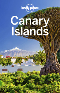 Lonely Planet, Isabella Noble, Damian Harper — Lonely Planet Canary Islands, 7th Edition