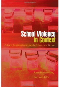 Rami Benbenishty, Ron Avi Astor — School Violence in Context: Culture, Neighborhood, Family, School, and Gender