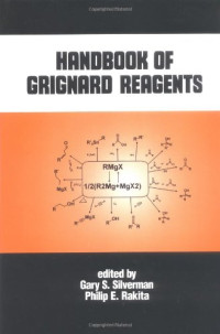 Gary S. Silverman, Philip E. Rakita — Handbook of Grignard Reagents