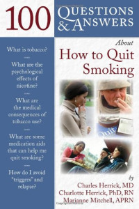 Charles Herrick, Charlotte Herrick, Marianne Mitchell — 100 Questions & Answers About How to Quit Smoking