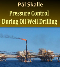 P. Skalle — Pressure Control During Oil Well Drilling
