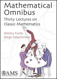 Dmitry Fuchs, Serge Tabachnikov — Mathematical Omnibus: Thirty Lectures on Classic Mathematics