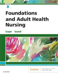 Cooper, Kim D.;Gosnell, Kelly — Foundations and Adult Health Nursing E-Book