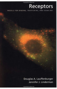 Douglas A. Lauffenburger, Jennifer Linderman — Receptors - Models for Binding, Trafficking, and Signaling