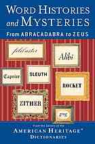 Houghton Mifflin Company — Word histories and mysteries : from abracadabra to Zeus