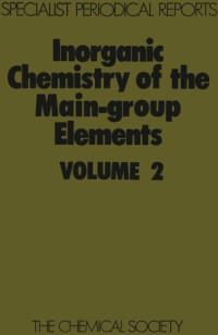 Addison C.C. (ed.) — Inorganic Chemistry of the Main-Group Elements Vol. 2 - A Review of the Literature Published between September 1972 and September 1973