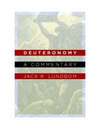 Jack Lundbom — Deuteronomy: A Commentary