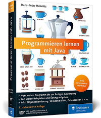 Hans-Peter Habelitz — Programmieren lernen mit Java: Aktuell zu Java 8 und mit dem WindowBuilder - Ausgabe 2015
