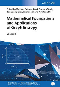 Matthias Dehmer, Frank Emmert-Streib, Zengqiang Chen, Xueliang Li, Yongtang Shi (Editors) — Mathematical Foundations and Applications of Graph Entropy