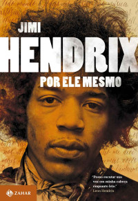 Jimi Hendrix — Jimi Hendrix por ele mesmo