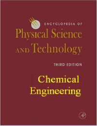 Robert A. Meyers (Editor-in-Chief) — Encyclopedia of Physical Science and Technology - Chemical Engineering