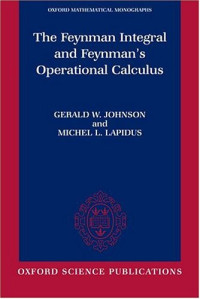 Gerald W. Johnson, Michel L. Lapidus — The Feynman integral and Feynman's operational calculus