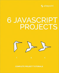 Michaela Lehr, Michael Wanyoike, Darren Jones, Adam Janes — 6 JavaScript Projects