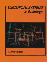 S. David Hughes — Electrical Systems in Buildings (Pws-Kent Series in Technology)