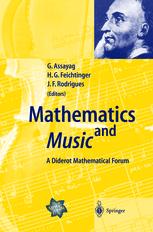 Gerard Assayag, Hans Georg Feichtinger, Jose Francisco Rodrigues (eds.) — Mathematics and Music : A Diderot Mathematical Forum
