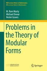 M. Ram Murty, Michael Dewar, Hester Graves — Problems in the Theory of Modular Forms