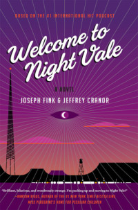 Joseph Fink, Jeffrey Cranor — Welcome to Night Vale: A Novel