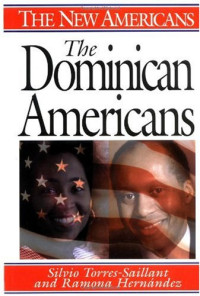 Silvio Torres-Saillant, Ramona Hernandez — The Dominican Americans (The New Americans)