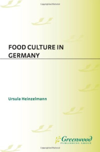 Ursula Heinzelmann — Food Culture in Germany (Food Culture around the World)