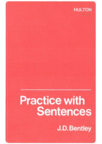 J D Bentley — Practice with Sentences