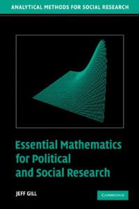 Jeff Gill — Essential Mathematics for Political and Social Research (Analytical Methods for Social Research)