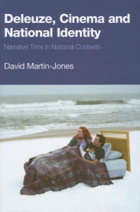 David Martin-Jones — Deleuze, Cinema and National Identity: Narrative Time in National Contexts