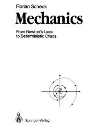 Florian Scheck — Mechanics: From Newton's Laws to Deterministic Chaos