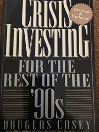 Douglas Casey — Crisis Investing: For The Rest of 90s