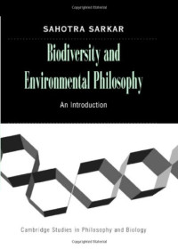 Sahotra Sarkar — Biodiversity and Environmental Philosophy: An Introduction