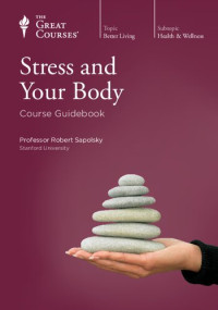 The Great Courses — Stress and Your Body