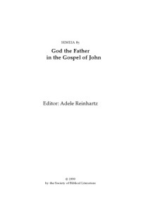 Adele Reinhartz (ed.) — Semeia 85: God the Father in the Gospel of John
