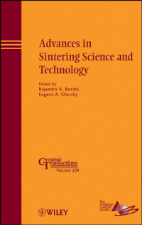E. A. Olevsky, Rajendra Bordia — Advances in Sintering: Ceramic Transactions (Ceramic Transactions Series, Volume 209)