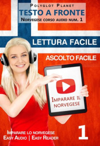 Polyglot Planet — Imparare il norvegese--Lettura facile | Ascolto facile | Testo a fronte--Norvegese corso audio num. 1